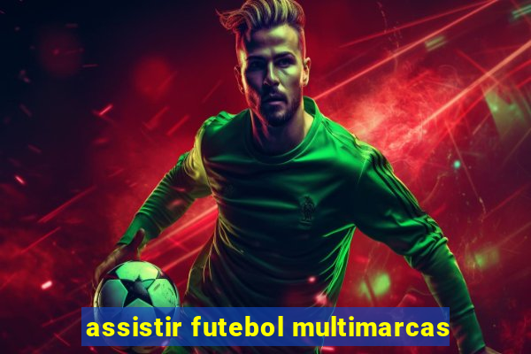 assistir futebol multimarcas